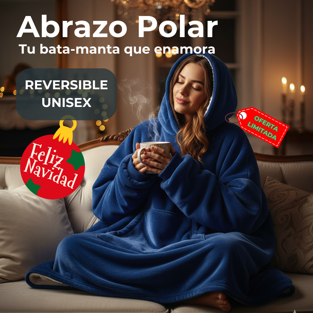 Abrazo Polar™ - Bata-manta con capucha Reversible UNISEX